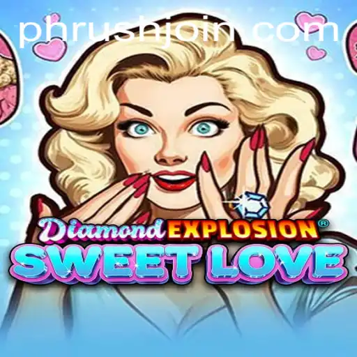 Exploring the New Gaming Sensation: DiamondExplosionSweetLove and the PHRush Phenomenon
