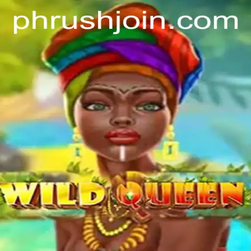 The Enchanting World of WildQueen: A Guide to Mastering PHRush